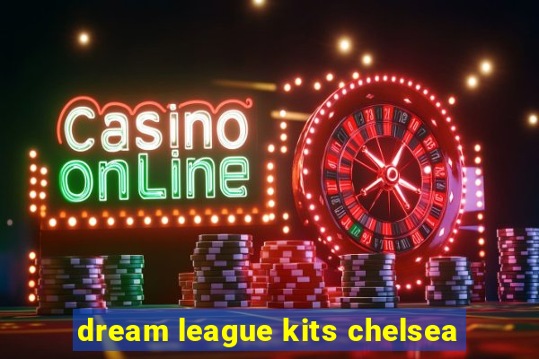 dream league kits chelsea